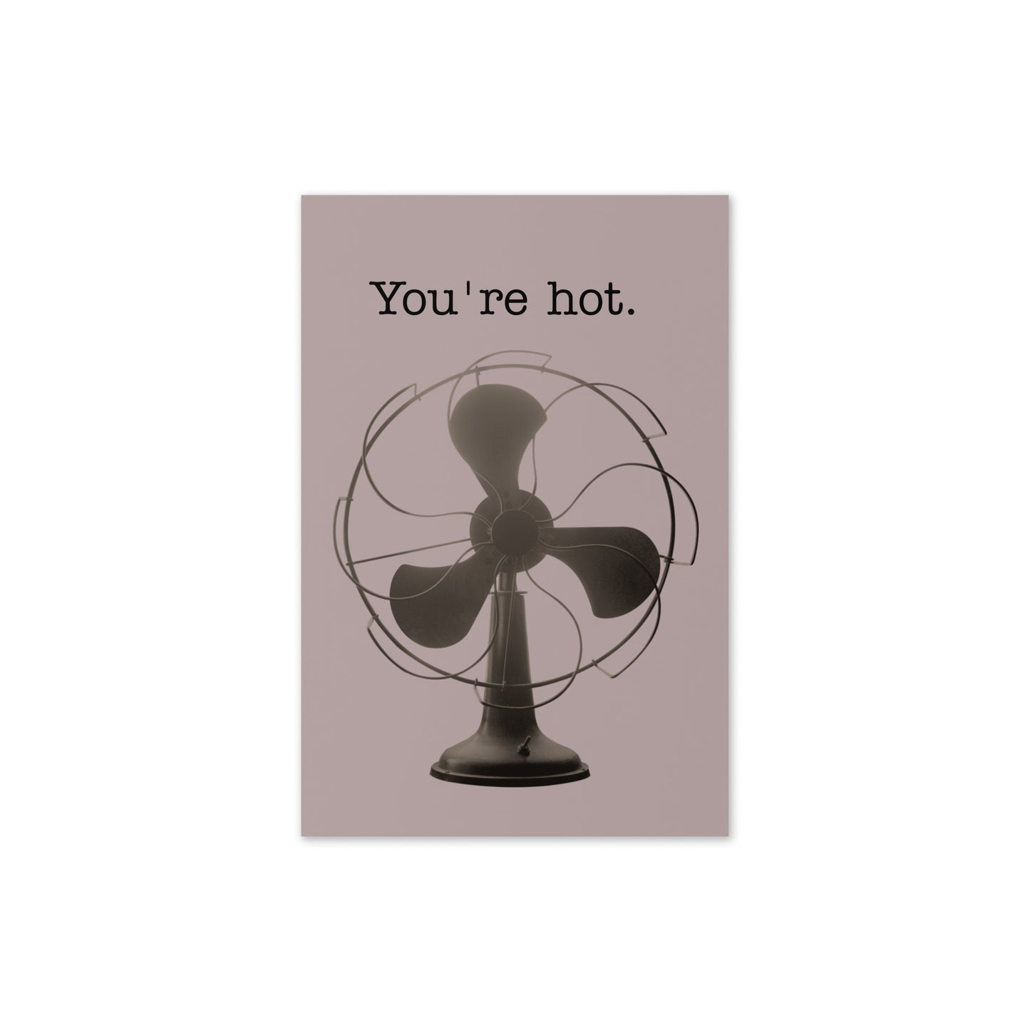 Greeting Card (You're Hot)