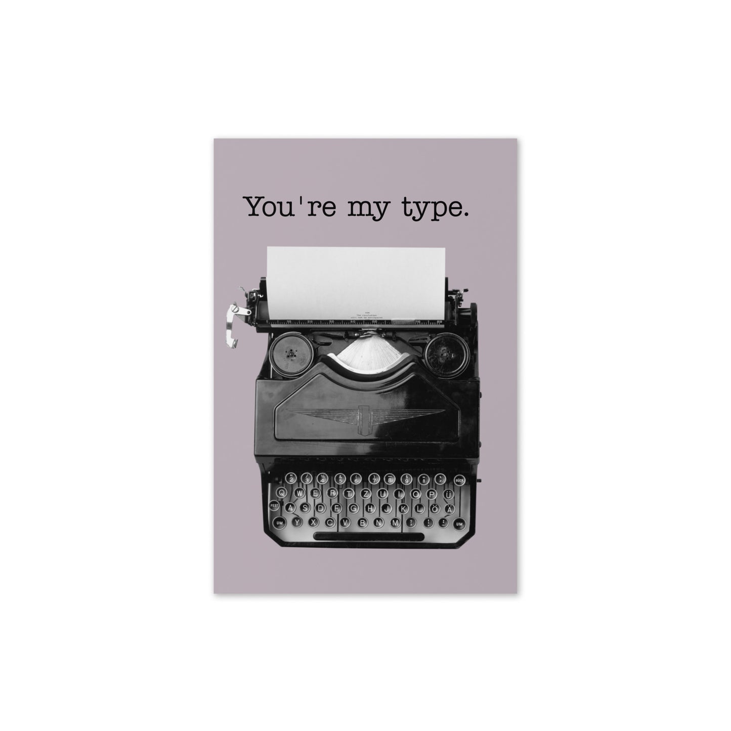 Greeting Card (You're My Type)