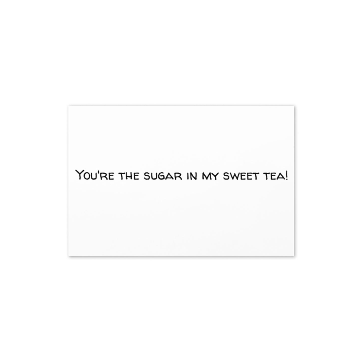 Greeting Card (You're the Sugar to My Sweet Tea)