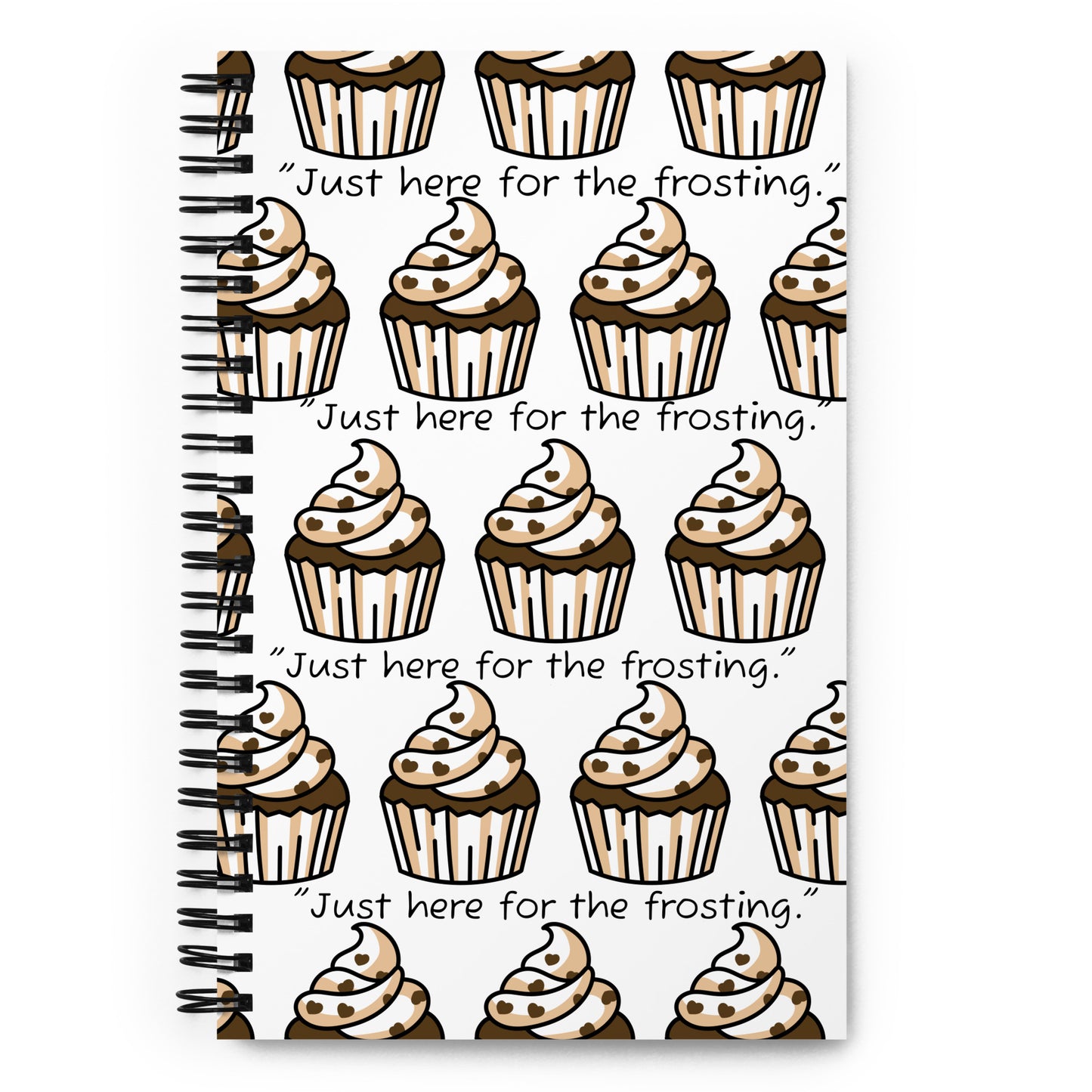 Spiral Notebook (Just Here for the Frosting)