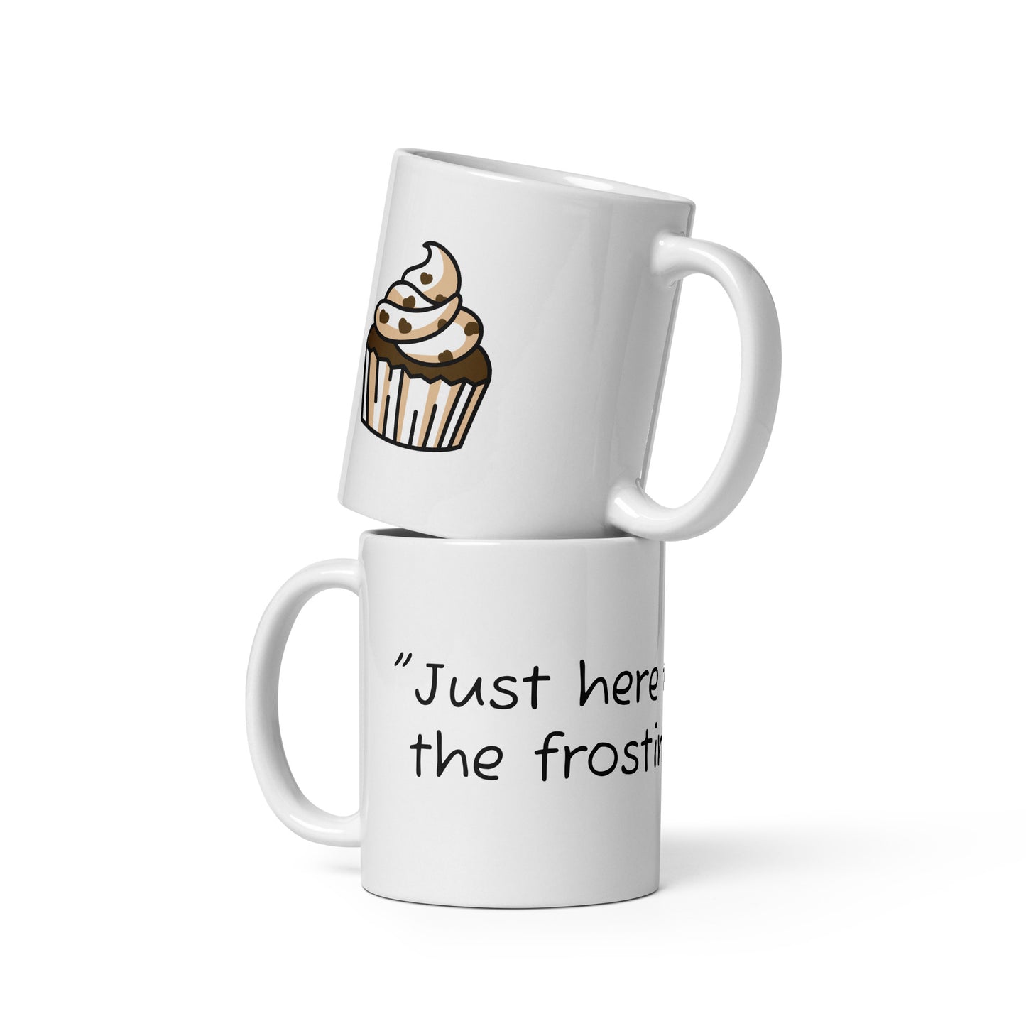 Mug (Just Here for the Frosting)