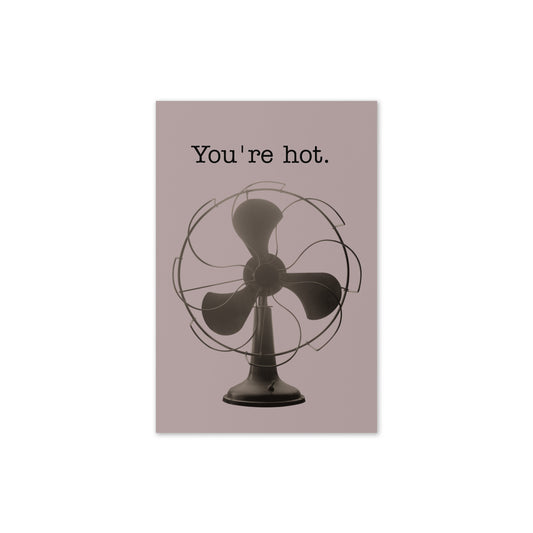 Greeting Card (You're Hot)