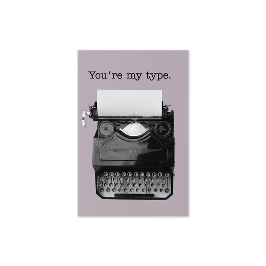 Greeting Card (You're My Type)