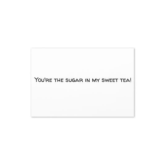 Greeting Card (You're the Sugar to My Sweet Tea)