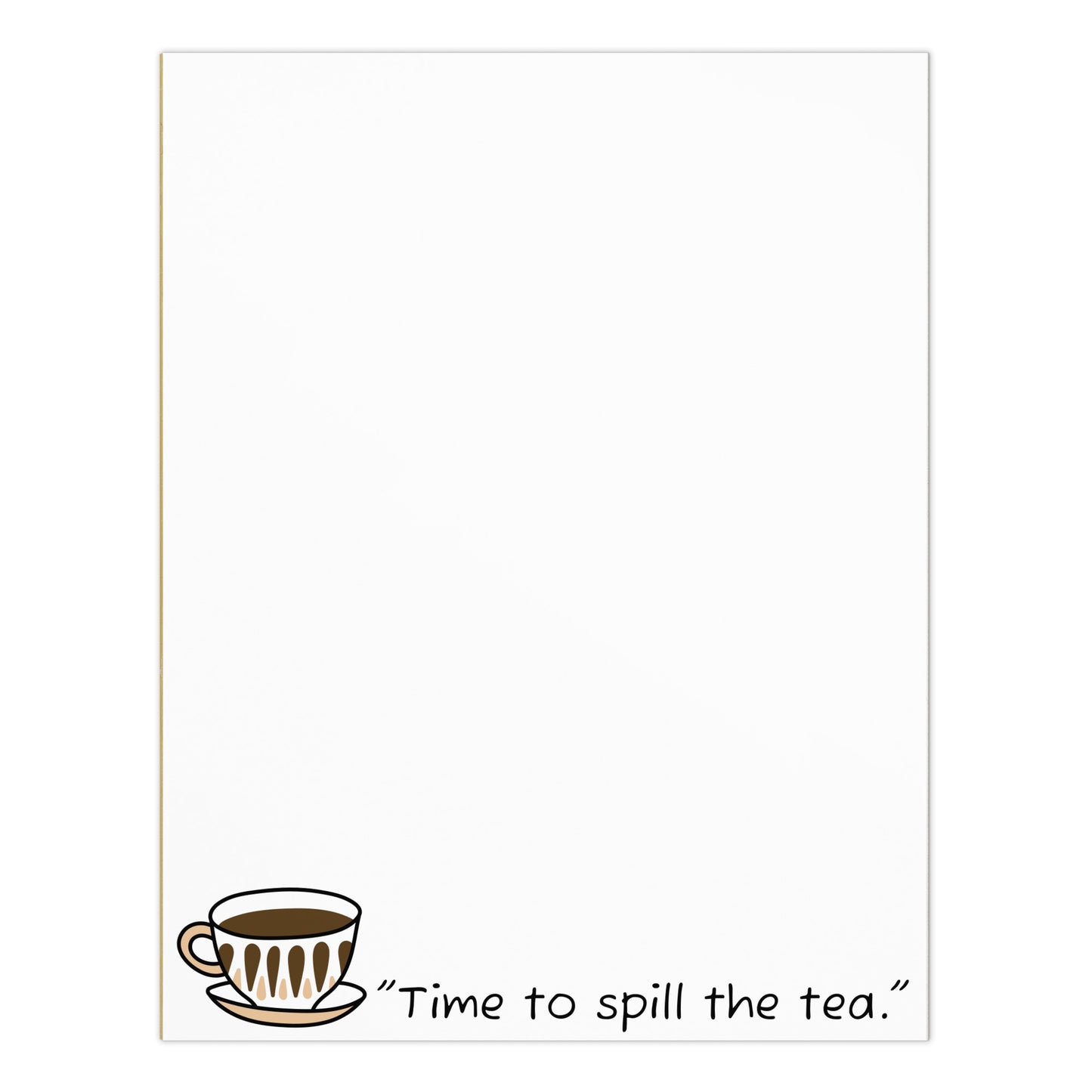 Notepad (Time to Spill the Tea)