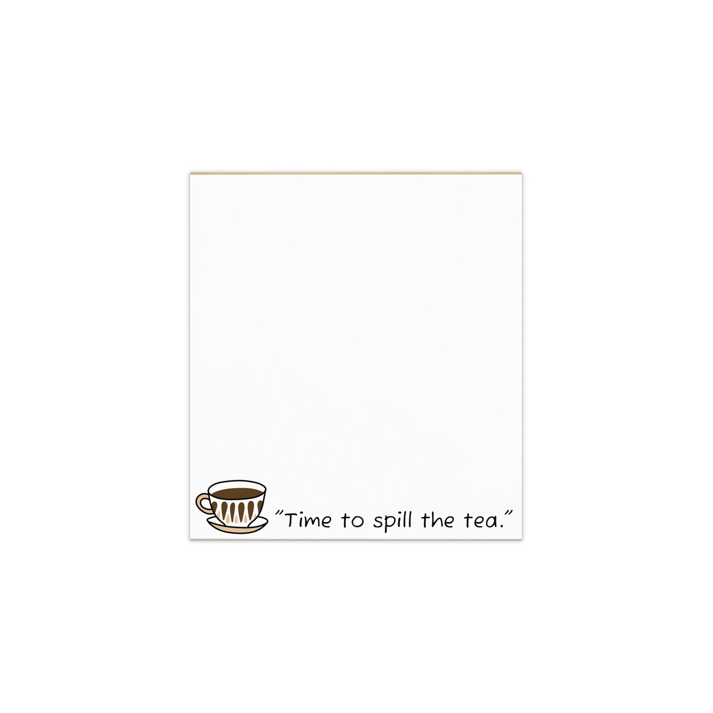 Notepad (Time to Spill the Tea)