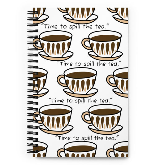 Spiral Notebook (Time to Spill the Tea)
